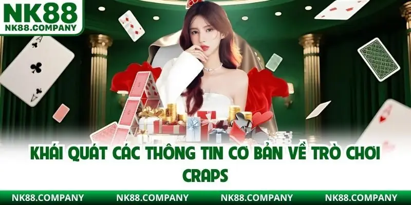 Khái quát các thông tin cơ bản về trò chơi Craps 